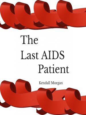cover image of The Last AIDS Patient